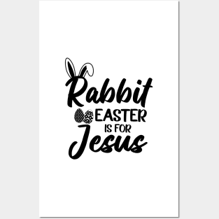 Silly Rabbit Easter is for Jesus Posters and Art